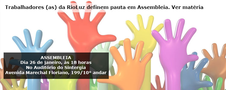 Trabalhadores (as) da RioLuz definem pauta em Assembleia. Ver mat�ria.
