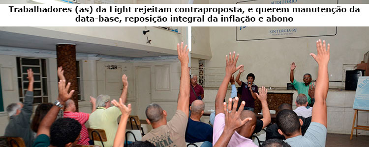 Trabalhadores (as) da Light rejeitam contraproposta, e querem manuten��o da data-base, reposi��o integral da infla��o e abono.