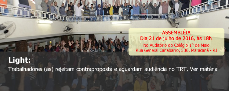 Light: trabalhadores (as) rejeitam contraproposta e aguardam audi�ncia no TRT.