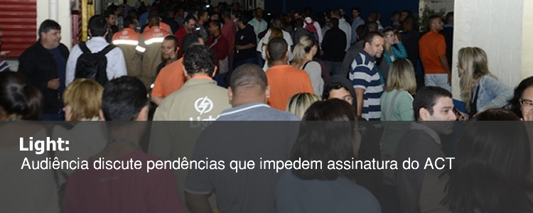 Light: audi�ncia discute pend�ncias que impedem assinatura do ACT